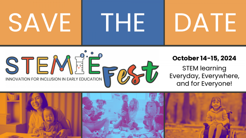 Save the Date for STEMIEFest 2024 October 14-15, 2024! STEM learning Everyday, Everywhere, and for Everyone