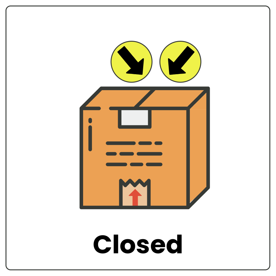 Visual Cue: Closed - Box that is sealed shut and the word closed