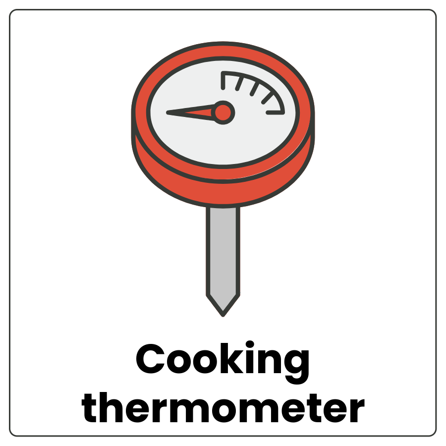 Visual Cue: Cooking thermometer - Round-topped tool with a measuring divide on a stick and the word cooking thermometer