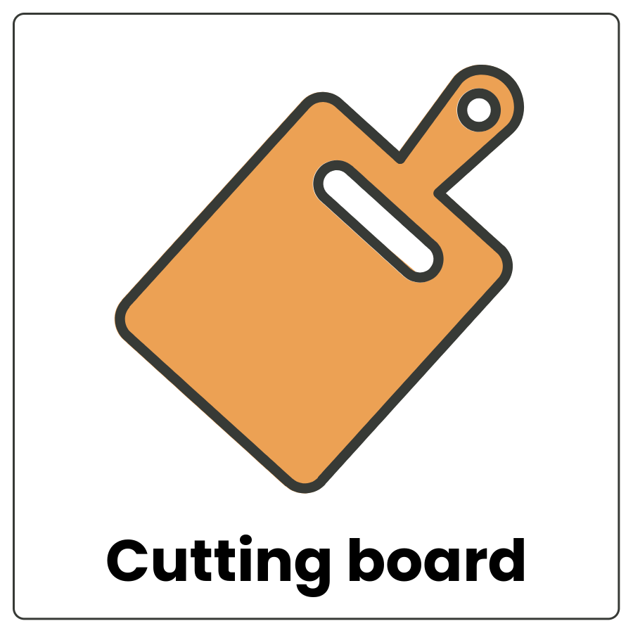 Visual Cue: Cutting board - Flat piece of wood or plastic with a handle and the words cutting board