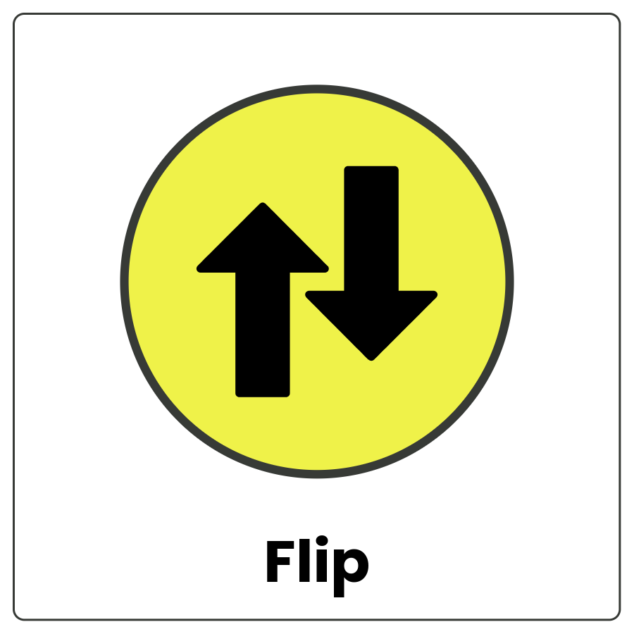 Visual Cue: Flip - Circle with 2 arrows, one facing up and one facing down and the word flip