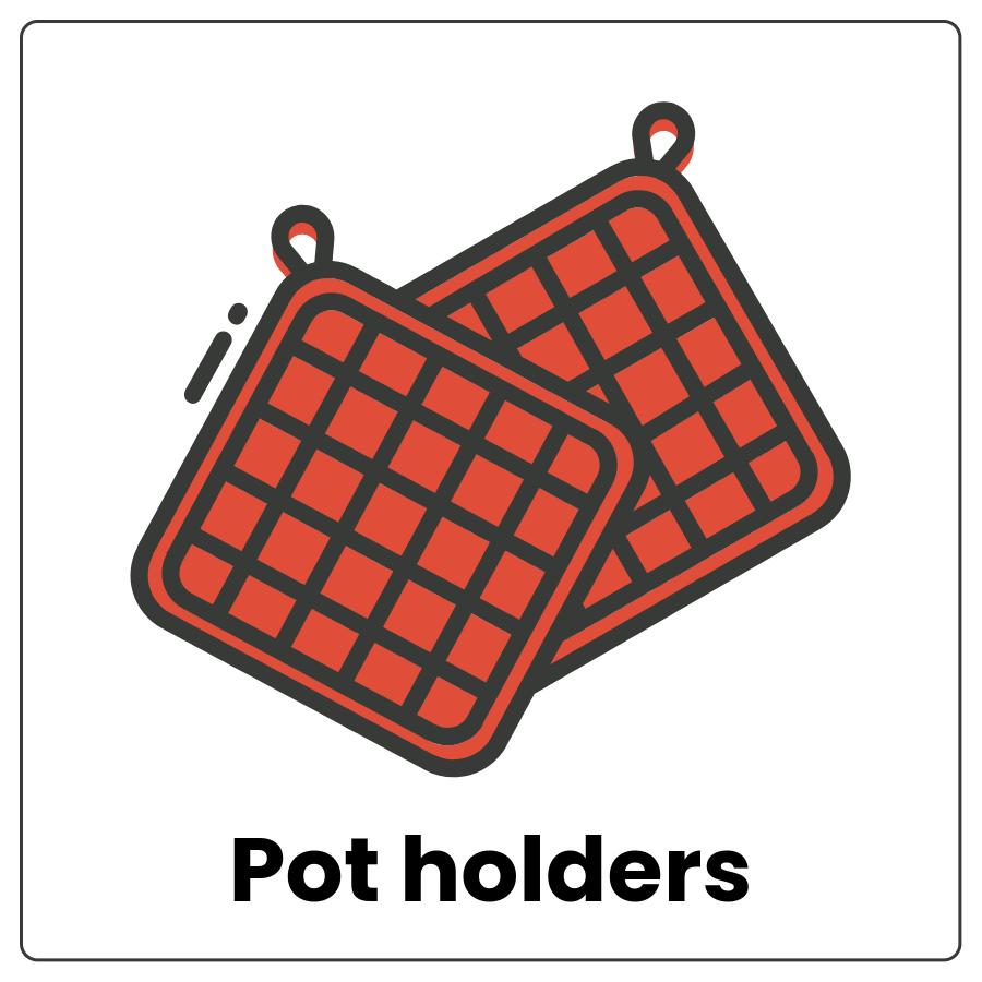 Visual Cue: Pot holder - Padded pieces of cloth to protect your hands and the words pot holders