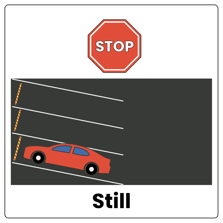 Visual Cue: Still - car in a parking lot not moving and a stop sign and the word still