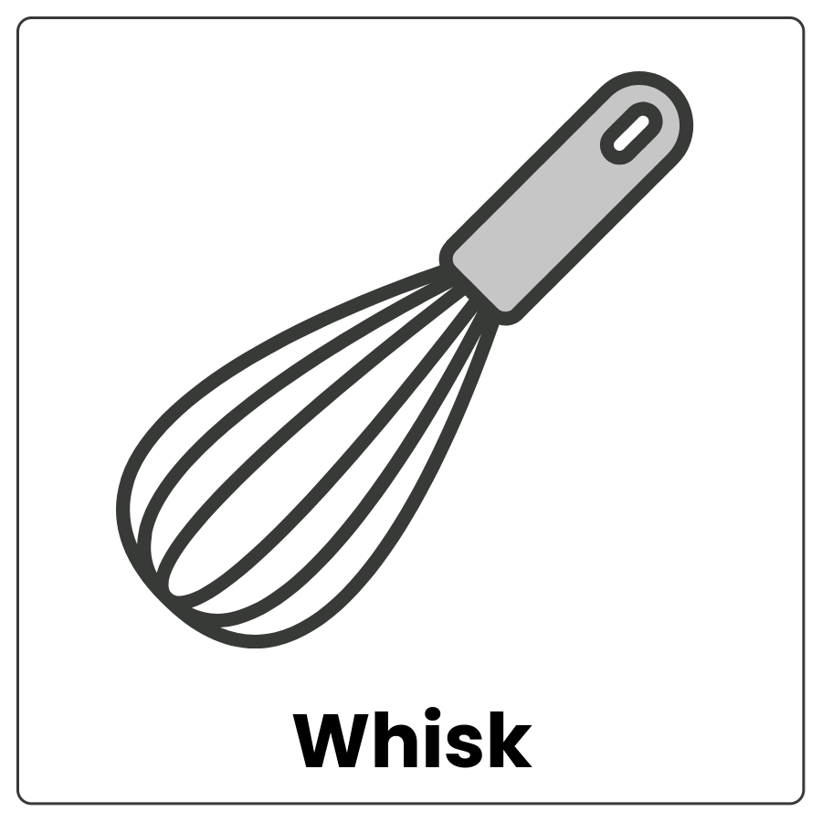 Visual Cue: Whisk - Handle with many thin, flexible metal wires fanning out from one end forming a balloon shape and the word whisk