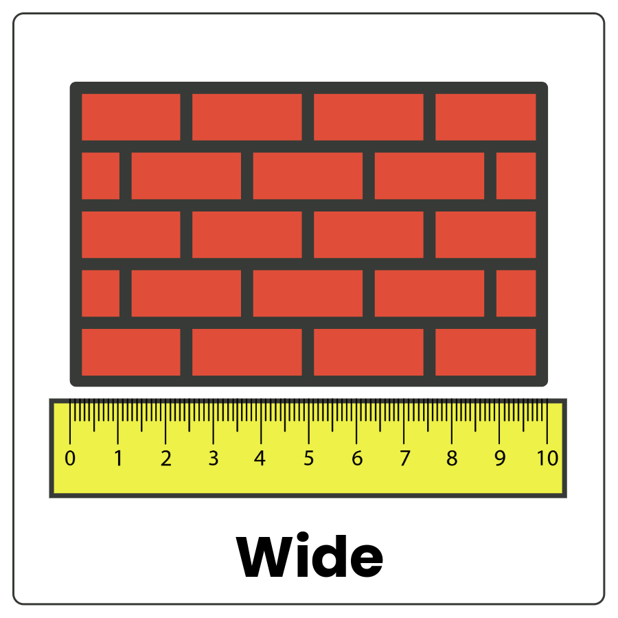 Visual Cue: Wide - Shape filling up the space against a horizontal ruler and the word wide