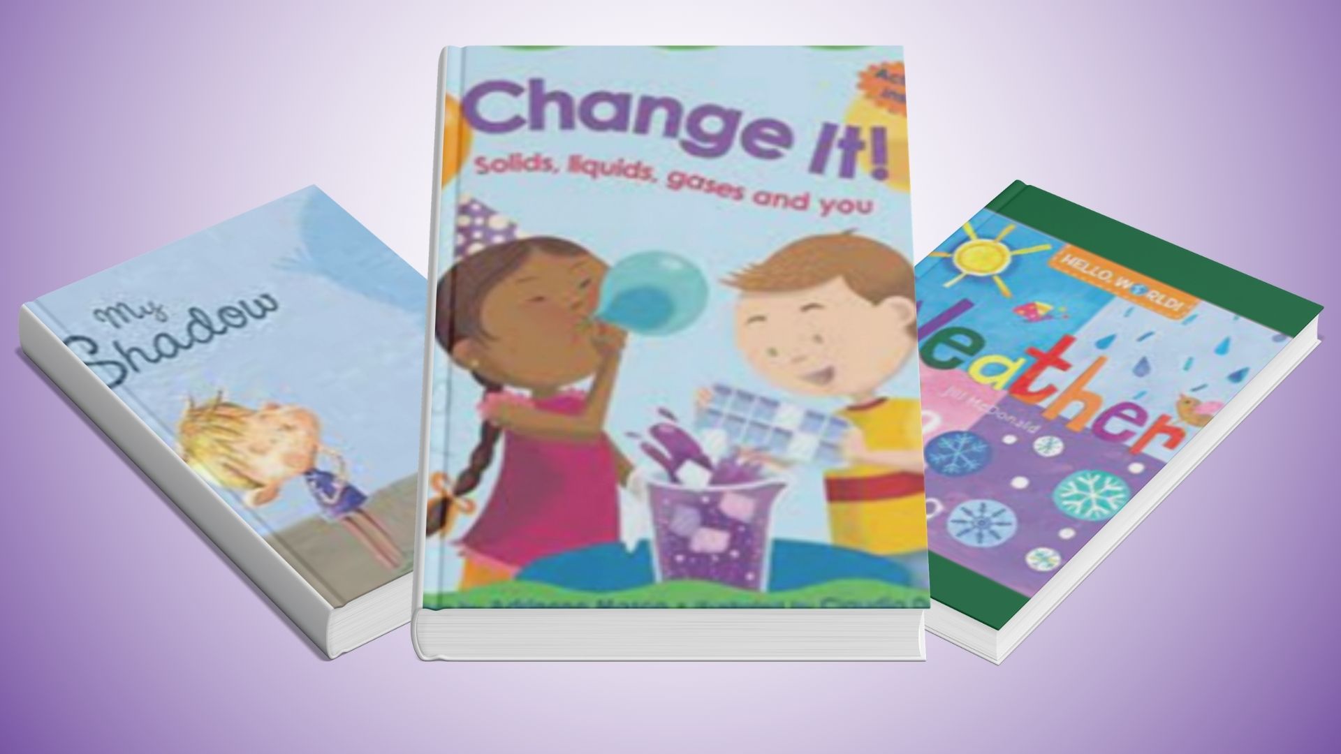 Change It, My Shadow, and Weather book covers